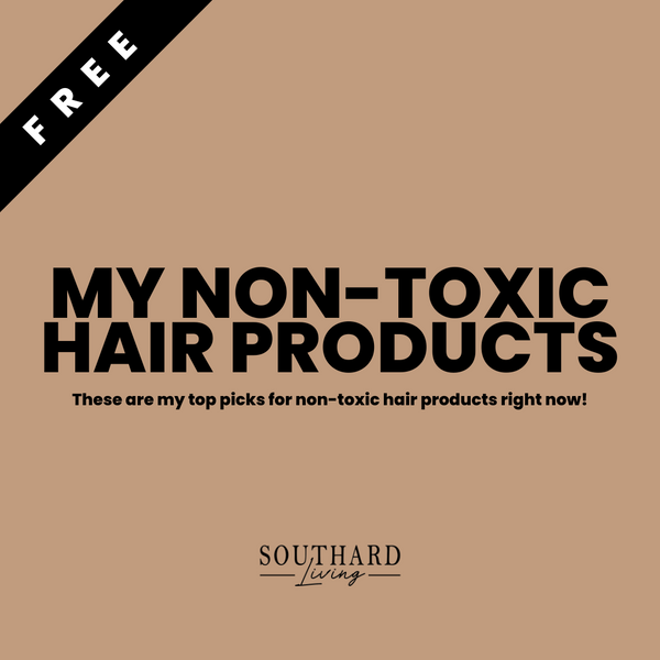 MY NON-TOXIC HAIR PRODUCT ROUTINE