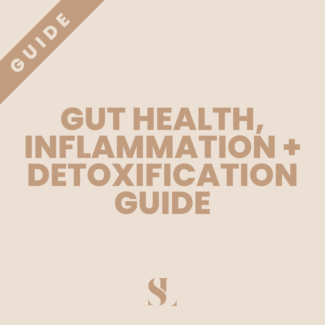 GUT HEALTH, INFLAMMATION + DETOXIFICATION GUIDE