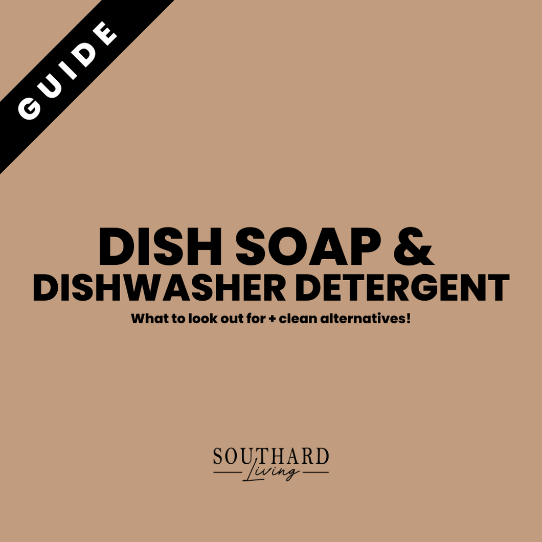 DISH SOAP & DISHWASHER DETERGENT GUIDE