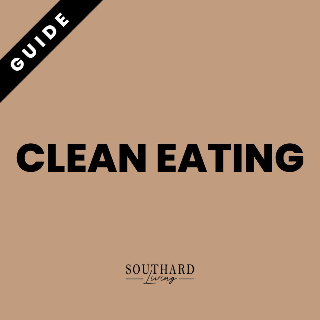 CLEAN EATING GUIDE